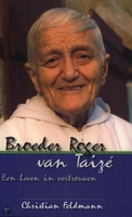 BOEK - Broeder Roger van Taize - Een leven in vertrouwen