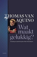 BOEK - Thomas van Aquino - Wat maakt gelukkig?
