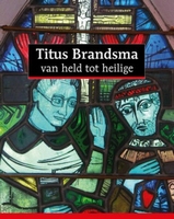 BOEK - Titus Brandsma - Van held tot heilige