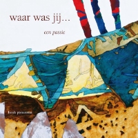 BOEK - Waar was jij... Een Passie