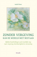 BOEK - Zonder vergeving kan de wereld niet bestaan
