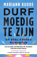 BOEK - Durf moedig te zijn op beslissende momenten