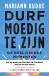 BOEK - Durf moedig te zijn op beslissende momenten